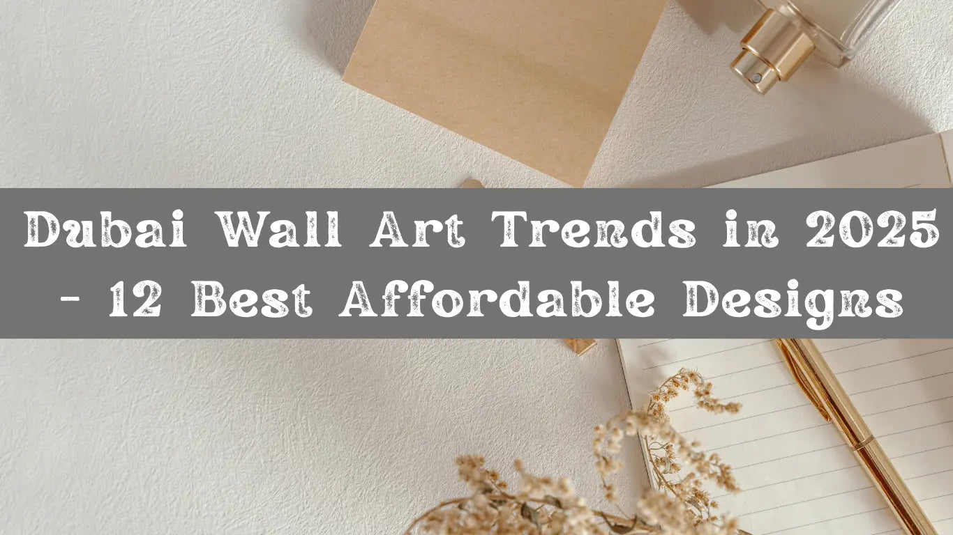 Dubai Wall Art Trends in 2025 - 12 Best Affordable Designs